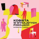 Kobieta w wynajętych pokojach - Katarzyna T. Nowak