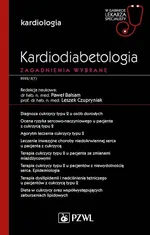 Kardiodiabetologia Zagadnienia wybrane - Paweł Balsam