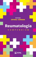 Reumatologia. Kompendium - Bogna Grygiel-Górniak