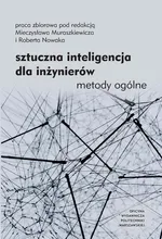 Sztuczna inteligencja dla inżynierów. Metody ogólne - Mieczysław Muraszkiewicz