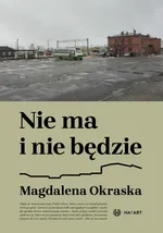 Nie ma i nie będzie - Magdalena Okraska