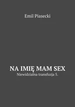 Na imię mam Sex - Emil Piasecki