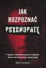 Jak rozpoznać psychopatę - Mark Freeston