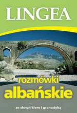 Rozmówki albańskie ze słownikiem i gramatyką - Lingea