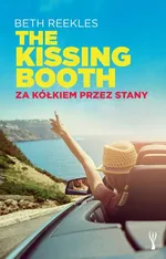The Kissing Booth. Za kółkiem przez Stany - Beth Reekles