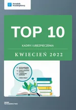 TOP 10 Kadry i ubezpieczenia - kwiecień 2022 - Andrzej Lazarowicz