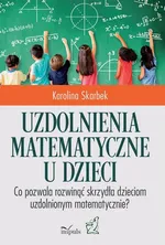 Uzdolnienia matematyczne u dzieci - Karolina Skarbek
