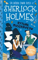 Klasyka dla dzieci Tom 18 Sherlock Holmes Rytuał Musgrave'ów - Doyle Arthur Conan
