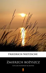 Zmierzch bożyszcz - Friedrich Nietzsche