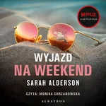 WYJAZD NA WEEKEND - Sarah Alderson