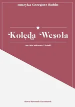 Kolęda Wesoła na chór mieszany i żeński - nuty - Grzegorz Rubin