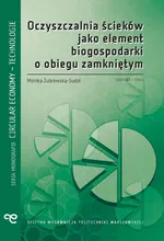 Oczyszczalnia ścieków jako element biogospodarki o obiegu zamkniętym - Monika Żubrowska-Sudoł