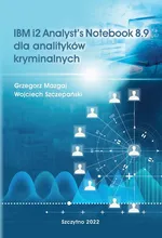 IBM i2 Analyst’s Notebook 8.9 dla analityków kryminalnych - Grzegorz Mazgaj