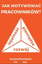 Jak motywować pracowników - Justyna Broniecka