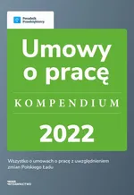 Umowy o pracę - kompendium 2022 - Agnieszka Walczyńska