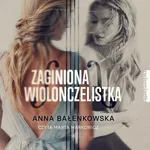 Zaginiona wiolonczelistka - Anna Bałenkowska