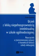 Uczeń z lekką niepełnosprawnością intelektualną w szkole ogólnodostępnej - Outlet - Zenon Gajdzica