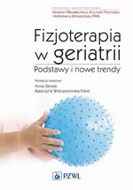 Fizjoterapia w geriatrii Podstawy i nowe trendy - Outlet