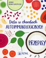 Dieta w chorobach autoimmunologicznych Przepisy - Outlet - Dronka Skrzypczak Joanna