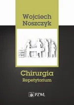 Chirurgia Repetytorium - Outlet - Wojciech Noszczyk