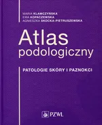 Atlas podologiczny Patologie skóry i paznokci - Outlet - Maria Klamczyńska