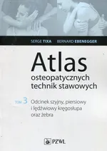Atlas osteopatycznych technik stawowych Tom 3 - Outlet - Bernard Ebenegger