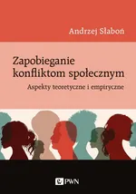 Zapobieganie konfliktom społecznym - Outlet - Andrzej Słaboń