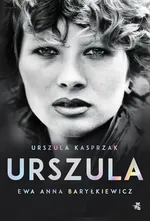 Urszula Autobiografia - Baryłkiewicz Ewa Anna