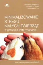 Minimalizowanie stresu małych zwierząt w praktyce weterynaryjnej - Dorothea Doring