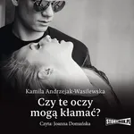 Oni. Tom 1. Czy te oczy mogą kłamać? - Kamila Andrzejak-Wasilewska