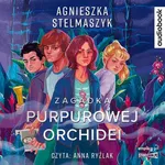 Klub przyrodnika Tom 1 Zagadka purpurowej orchidei - Agnieszka Stelmaszyk