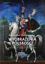 Wyobrażenia polskości. - Agnieszka Chmielewska