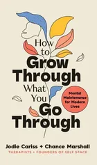 How to Grow Through What You Go Through - Chance Marshall