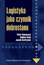 Logistyka jako czynnik dobrostanu - Piotr Banaszyk