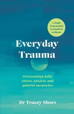 Everyday Trauma - Tracey Shors