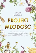 Projekt młodość - Urszula Mijakoska