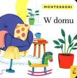 Montessori W domu - Marzena Kunicka-Porwisz