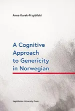 A Cognitive Approach to Genericity in Norwegian - Anna Kurek-Przybilski