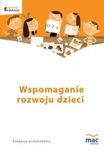 Wspomaganie rozwoju dzieci - Wiesława Żaba-Żabińska