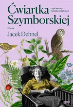 Ćwiartka Szymborskiej, czyli lektury nadobowiązkowe - Jacek Dehnel