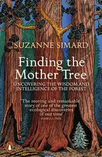 Finding the Mother Tree - Suzanne Simard