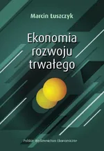 Ekonomia rozwoju trwałego - Marcin Łuszczyk