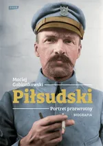Piłsudski Portret przewrotny Biografia - Maciej Gablankowski