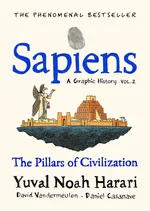 Sapiens A Graphic History, Volume 2 - Harari Yuval Noah