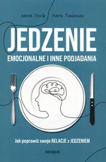 Jedzenie emocjonalne i inne podjadania - Joanna Derda