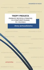 Tropy Prousta - Anna Jarmuszkiewicz