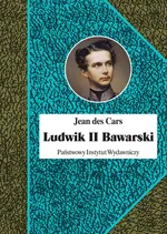 Ludwik II Bawarski - Jean des Cars