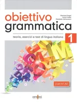 Obiettivo Grammatica 1 A1-A2 podręcznik do gramatyki włoskiego, teoria, ćwiczenia i testy - Ivana Fratter