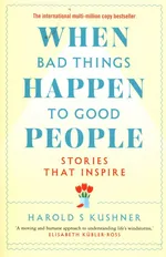 When Bad Things Happen to Good People Stories That Inspire - Harold Kushner