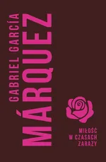 Miłość w czasach zarazy - Marquez Gabriel Garcia